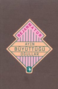 Ayın Büyüttüğü Oğullar                                                                                                                                                                                                                                         