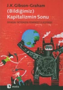 Bildiğimiz Kapitalizmin Sonu                                                                                                                                                                                                                                   