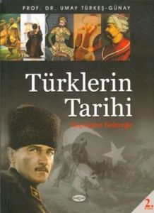 Türklerin Tarihi Geçmişten Geleceğe                                                                                                                                                                                                                            