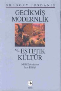 Gecikmiş Modernlik ve Estetik Kültür - Milli Edebi                                                                                                                                                                                                             
