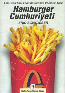 Hamburger Cumhuriyeti : Amerikan Fast Food Kültürü                                                                                                                                                                                                             