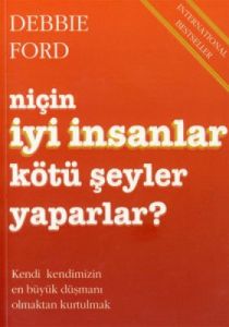 Niçin İyi İnsanlar Kötü Şeyler Yaparlar?                                                                                                                                                                                                                       