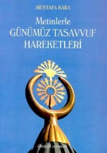Metinlerle Günümüz Tasavvuf Hareketleri                                                                                                                                                                                                                        