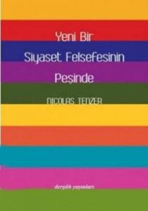 Yeni Bir Siyaset Felsefesinin Peşinde                                                                                                                                                                                                                          