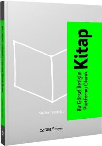 Bir Görsel İletişim Platformu Olarak Kitap                                                                                                                                                                                                                     