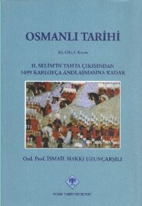 Osmanlı Tarihi 3. Cilt 1. Kısım 2. Selim’in Tahta                                                                                                                                                                                                              