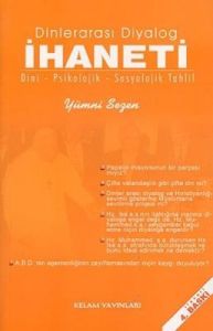 Dinlerarası Diyalog İhaneti Dini-Psikolojik-Sosyol                                                                                                                                                                                                             