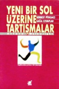 Yeni Bir Sol Üzerine Tartışmalar Serbest Piyasacı                                                                                                                                                                                                              
