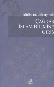 Çağdaş İslam Bilimine Giriş                                                                                                                                                                                                                                    