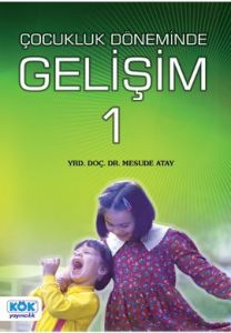 ERKEN ÇOCUKLUK DÖNEMİNDE GELİŞİM                                                                                                                                                                                                                               