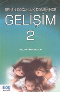 Erken Çocukluk Döneminde Gelişim 2                                                                                                                                                                                                                             