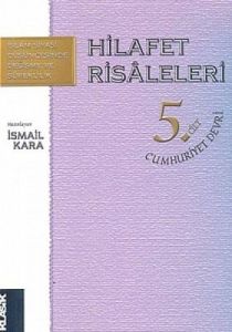 Hilafet Risaleleri 5. Cilt  Cumhuriyet Devri                                                                                                                                                                                                                   