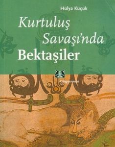 Kurtuluş Savaşı’nda Bektaşiler                                                                                                                                                                                                                                 