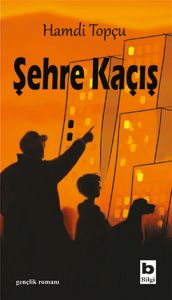 Şehre Kaçış                                                                                                                                                                                                                                                    