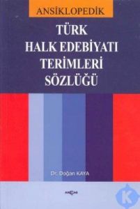 Ansiklopedik Türk Halk Edebiyatı Terimleri Sözlüğü                                                                                                                                                                                                             