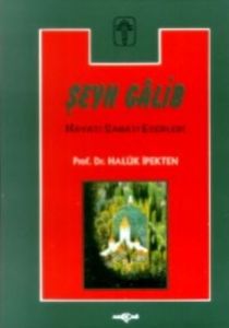 Şeyh Galib Hayatı, Sanatı, Eserleri, Edebi Kişiliğ                                                                                                                                                                                                             