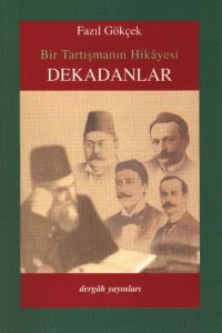 Bir Tartışmanın Hikayesi Dekadanlar                                                                                                                                                                                                                            