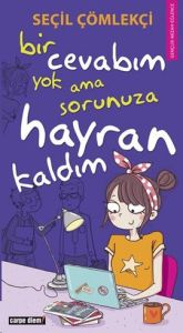 Bir Cevabım Yok Ama Sorunuza Hayran Kaldım                                                                                                                                                                                                                     