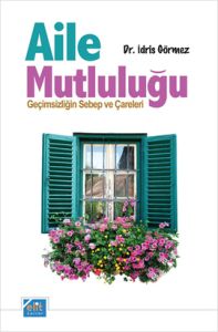 Aile Mutluluğu - Geçimsizliğin Sebep ve Çareleri                                                                                                                                                                                                               
