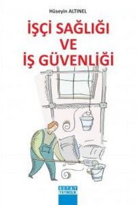 İşçi Sağlığı ve İş Güvenliği                                                                                                                                                                                                                                   