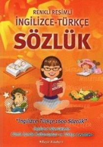 Renkli Resimli İngilizce-Türkçe Sözlük                                                                                                                                                                                                                         
