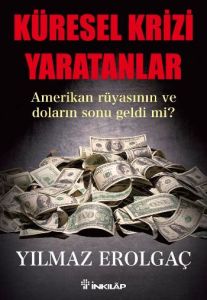 Küresel Krizi Yaratanlar                                                                                                                                                                                                                                       