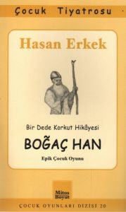 Boğaç Han (Epik Çocuk Oyunu)                                                                                                                                                                                                                                   