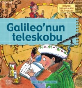 Büyük İnsanların Hikayeleri - Galileo’nun Teleskob                                                                                                                                                                                                             