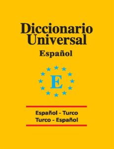 Universal Sözlük  İspanyolca Türkçe, Türkçe İspany                                                                                                                                                                                                             