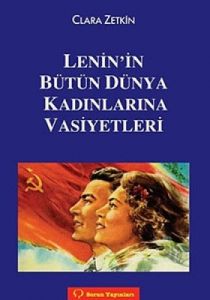 Lenin’in Bütün Dünya Kadınlarına Vasiyetleri                                                                                                                                                                                                                   