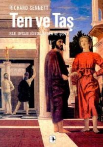 Ten Ve Taş: Batı Uygarlığında Beden Ve Şehir                                                                                                                                                                                                                   