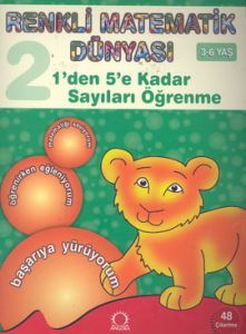 Renkli Matematik Dünyası 2 -1’den 5’e Kadar Sayıla                                                                                                                                                                                                             