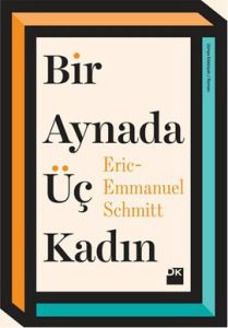 Bir Aynada Üç Kadın                                                                                                                                                                                                                                            
