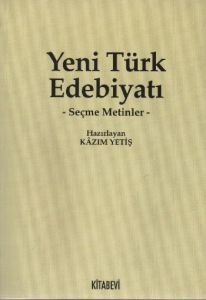 Yeni Türk Edebiyatı -Seçme Metinler-                                                                                                                                                                                                                           
