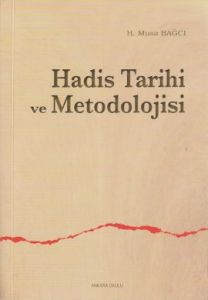 Hadis Tarihi ve Metodolojisi                                                                                                                                                                                                                                   