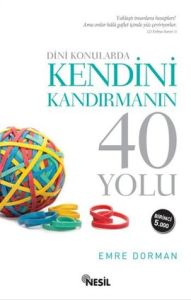 Dini Konularda Kendini Kandırmanın 40 Yolu                                                                                                                                                                                                                     