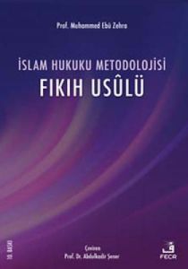 İslam Hukuku Metodolijisi (Fıkıh Usulü)                                                                                                                                                                                                                        