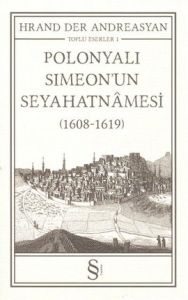 Polonyalı Simeon’un Seyahatnamesi (1608 - 1619)                                                                                                                                                                                                                