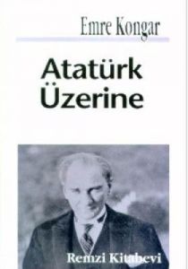 Atatürk Üzerine                                                                                                                                                                                                                                                