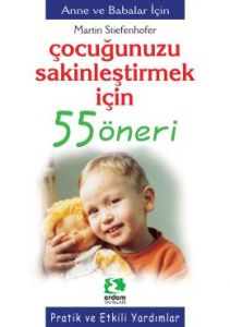 Çocuğunuzu Sakinleştirmek İçin 55 Öneri                                                                                                                                                                                                                        