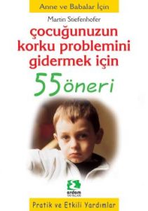 Çocuğunuzun Korku Problemini Gidermek İçin 55 Öner                                                                                                                                                                                                             