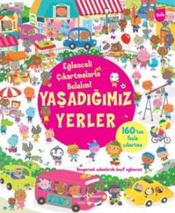 Eğlenceli Çıkartmalarla Bulalım Yaşadığımız Yerler                                                                                                                                                                                                             