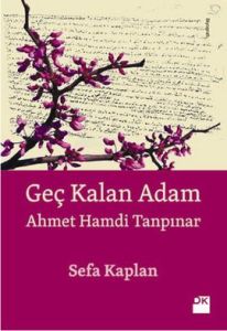Geç Kalan Adam - Ahmet Hamdi Tanpınar                                                                                                                                                                                                                          