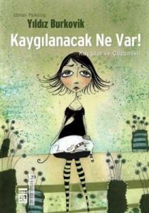 Kaygılanacak Ne Var!                                                                                                                                                                                                                                           