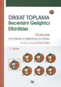 Dikkat Toplama Becerisini Geliştirici Etkinlikler                                                                                                                                                                                                              