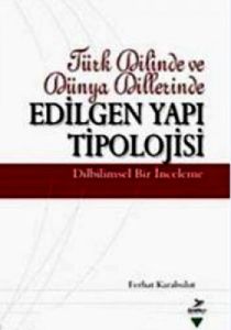 Türk Dilinde ve Dünya Dillerinde Edilgen Yapı Tipo                                                                                                                                                                                                             