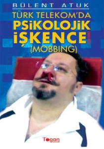 Türk Telekom’da Psikolojik İşkence                                                                                                                                                                                                                             