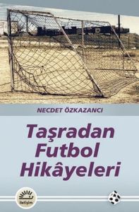Taşradan Futbol Hikayeleri                                                                                                                                                                                                                                     