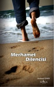 Merhamet Dilencisi                                                                                                                                                                                                                                             