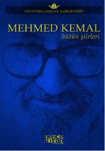 Mehmed Kemal - Bütün Şiirleri                                                                                                                                                                                                                                  
